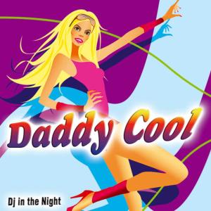 DJ In the Night的專輯Daddy Cool - Single