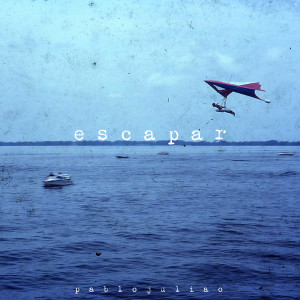 Album Escapar from Pablo Juliao