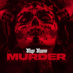 Listen to Murder song with lyrics from Niqo Nuevo