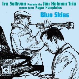 Ira Sullivan的專輯Blue Skies (Ira Sullivan Presents the Jim Holman Trio)
