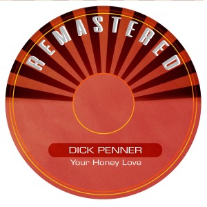 อัลบัม Your Honey Love (Remastered) ศิลปิน Dick Penner