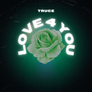 收聽Truce的Love 4 You歌詞歌曲