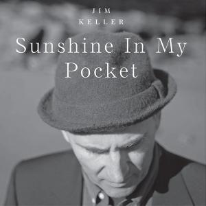 Jim Keller的專輯Sunshine in My Pocket