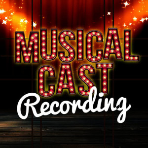Musical Cast Recording的專輯Musical Cast Recording