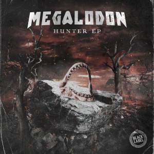 Megalodon的专辑Hunter EP (Explicit)