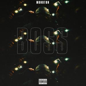 收聽Monoton的BOSS (Explicit)歌詞歌曲