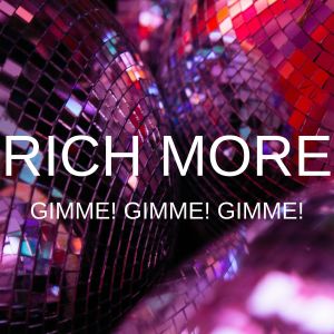 收聽Rich More的Gimme! Gimme! Gimme!歌詞歌曲