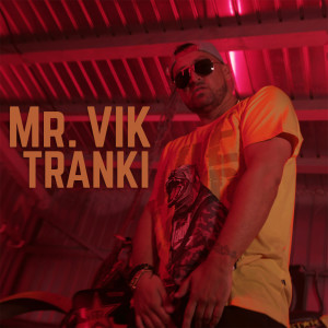 收听Mr. Vik的Tranki歌词歌曲