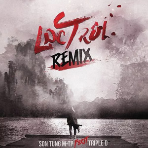 收聽Son Tung M-TP的Lạc Trôi (Triple D Remix)歌詞歌曲