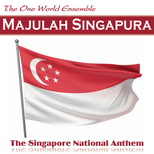 ดาวน์โหลดและฟังเพลง Majulah Singapura (The Singapore National Anthem) พร้อมเนื้อเพลงจาก The One World Ensemble