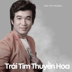 Ngô Tấn Trường的專輯Trái Tim Thuyền Hoa