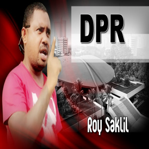 Dengarkan DPR lagu dari Roy Saklil dengan lirik