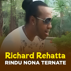 Listen to RINDU NONA TERNATE song with lyrics from Richard Rehatta