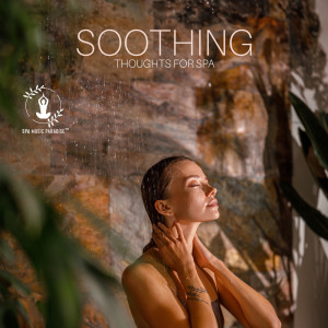 Spa Music Paradise的專輯Soothing Thoughts for Spa