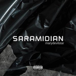 ดาวน์โหลดและฟังเพลง Saramidian (Explicit) พร้อมเนื้อเพลงจาก marydevilstar