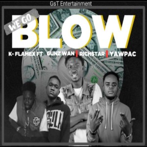 Listen to WE GO BLOW song with lyrics from K-Flamex
