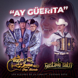 Dengarkan lagu Ay Güerita nyanyian Los Alegres De La Loma De Diego Ahumada dengan lirik