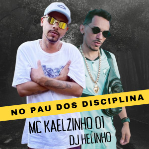 mc kaelzinho 01的專輯No Pau dos Disciplina (Explicit)