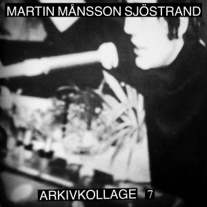 Listen to Arkivkollage 7 song with lyrics from Martin Månsson Sjöstrand