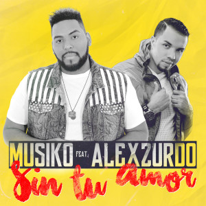 Sin Tu Amor (feat. Alex Zurdo)