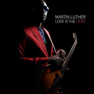 Martin Luther McCoy的專輯Love Is the Hero (Explicit)
