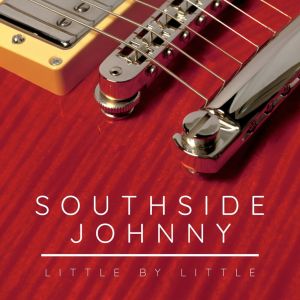 Southside Johnny的專輯Little By Little