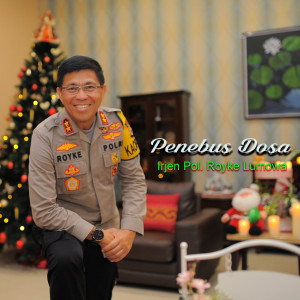 Dengarkan Penebus Dosa lagu dari Irjen Pol Royke Lumowa dengan lirik
