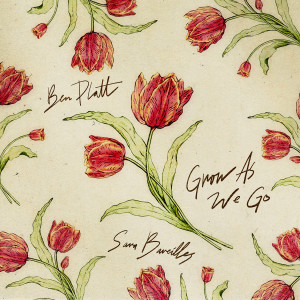 อัลบัม Grow As We Go (feat. Sara Bareilles) ศิลปิน Ben Platt