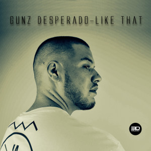 收聽GUNZ DESPERADO的Like That歌詞歌曲