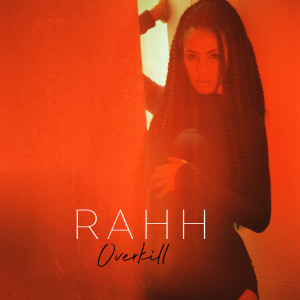 Listen to Overkill song with lyrics from Rahh