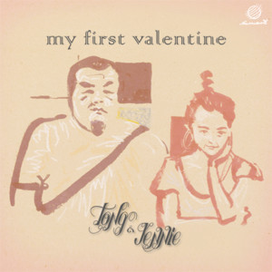 ดาวน์โหลดและฟังเพลง My First Valentine พร้อมเนื้อเพลงจาก Tong & Jennie