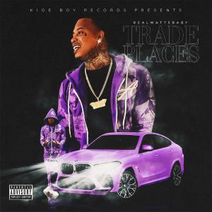 收聽RealWattsBaby的Trade Places (Explicit)歌詞歌曲