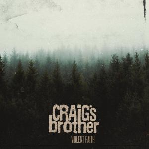 Craig's Brother的專輯Violent Faith