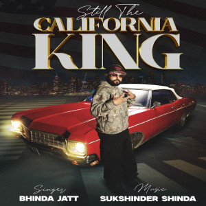 Bhinda Jatt的專輯Still The California King