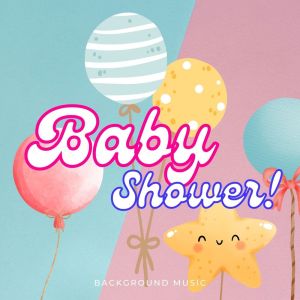 Baby Shower! Background Music