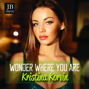 ดาวน์โหลดและฟังเพลง Wonder Where You Are พร้อมเนื้อเพลงจาก Kristina Korvin