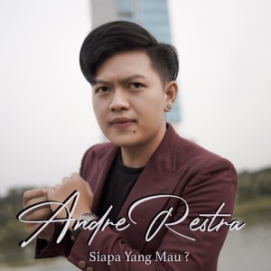 Album Siapa Yang Mau ? from Andre Restra