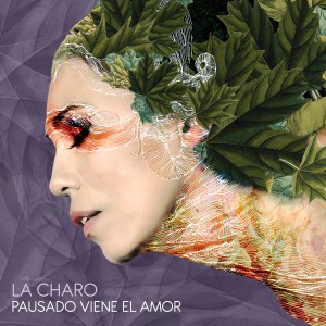 Listen to Pausado Viene el Amor song with lyrics from La Charo