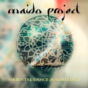 อัลบัม Oriental Dance (Radio Edit) ศิลปิน Maido Project