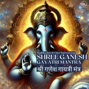 Listen to Shree Ganesh Gayatri Mantra - 108 Jaap song with lyrics from Vinay Sapru