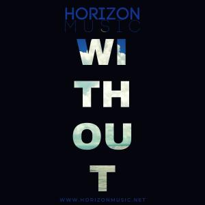 收聽Horizon Music Ita的Without歌詞歌曲