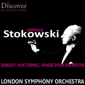อัลบัม Debussy: Nocturnes, Images Pour Orchestre ศิลปิน London Symphony Orchestra