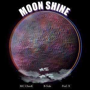 收聽Mc Cheek的Moonshine (feat. B-Side & Prof. X)歌詞歌曲