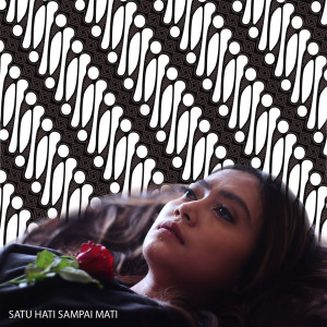 Listen to SATU HATI SAMPAI MATI song with lyrics from Arlida Putri