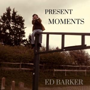 Edwin Barker的專輯Present Moments