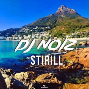 Dengarkan Stirill lagu dari DJ Noiz dengan lirik