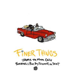 Album Finer Things (feat. Polyester The Saint) (Explicit) oleh Polyester the Saint