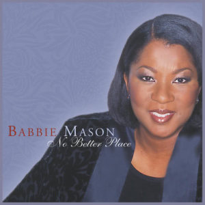 收聽Babbie Mason的Holy Spirit, You Are Welcome歌詞歌曲