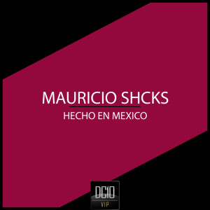 Mauricio Shcks的专辑Hecho en Mexico