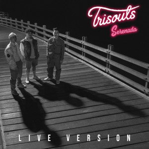 อัลบัม Serenada (Live) ศิลปิน Trisouls